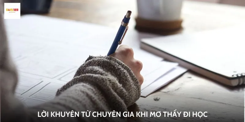 Lời khuyên từ chuyên gia khi mơ thấy đi học