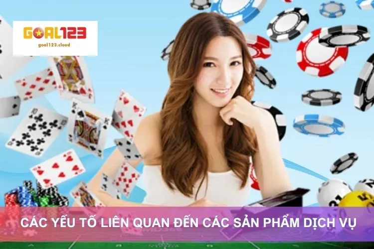 Điều khoản điều kiện GOAL123 liên quan đến các sản phẩm dịch vụ